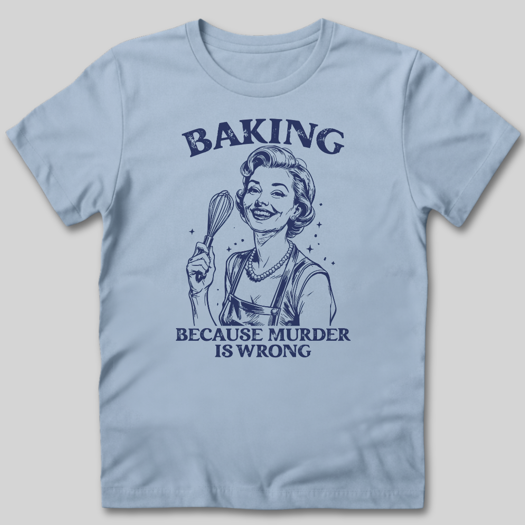 Baking Not Murder T-Shirt