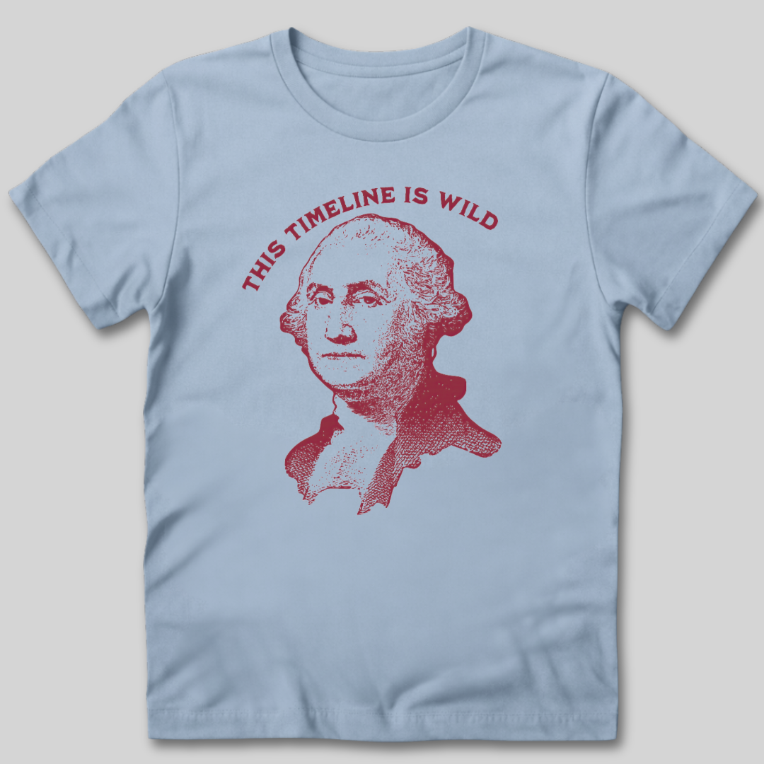 This Timeline is Wild T-Shirt