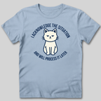 I Acknowledge The Situation T-Shirt
