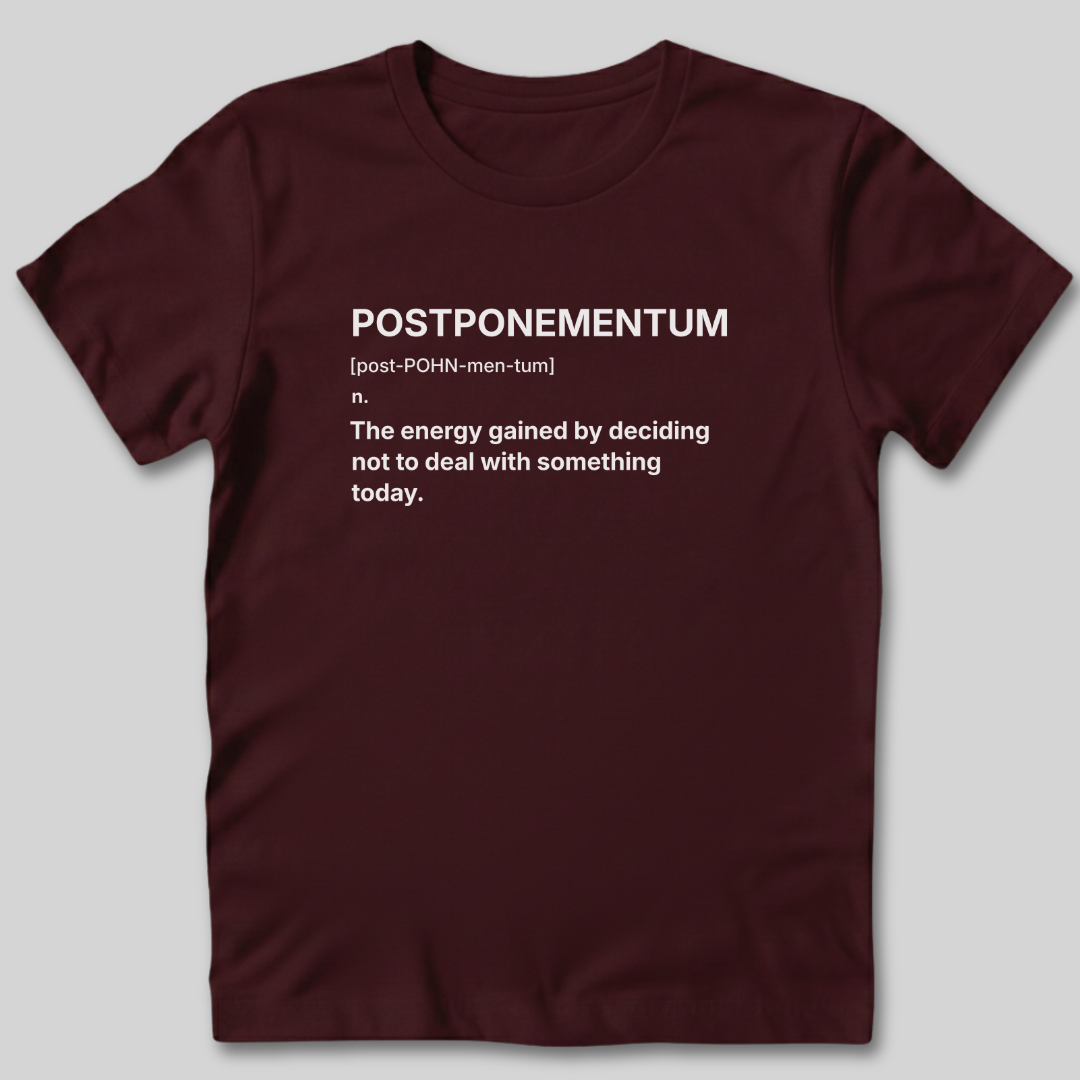 Postponementum Definition T-Shirt