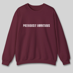 Previously Ambitious Sweatshirt