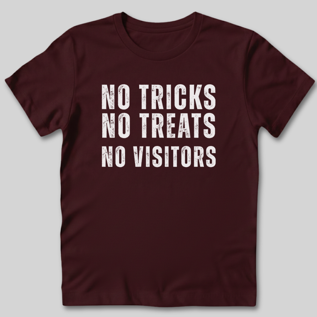 No Tricks No Treats No Visitors T-Shirt