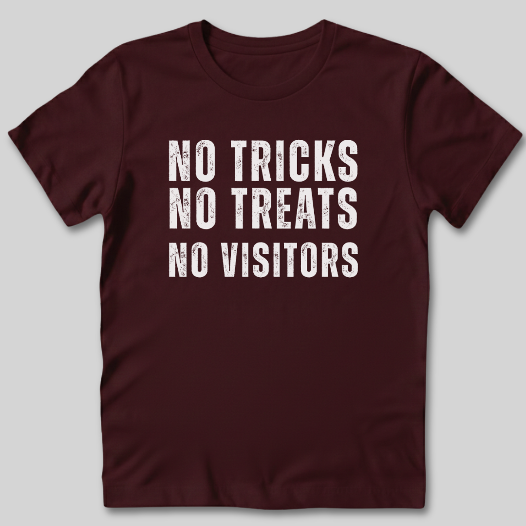 No Tricks No Treats No Visitors T-Shirt