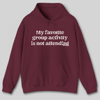 My Favorite Group Activity Hoodie