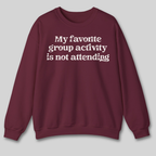 My Favorite Group Activity Sweatshirt