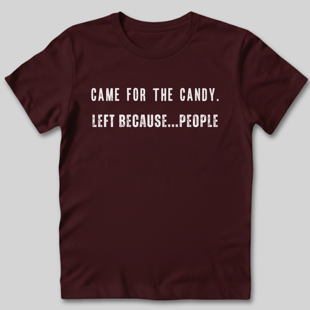 Came for the Candy T-Shirt