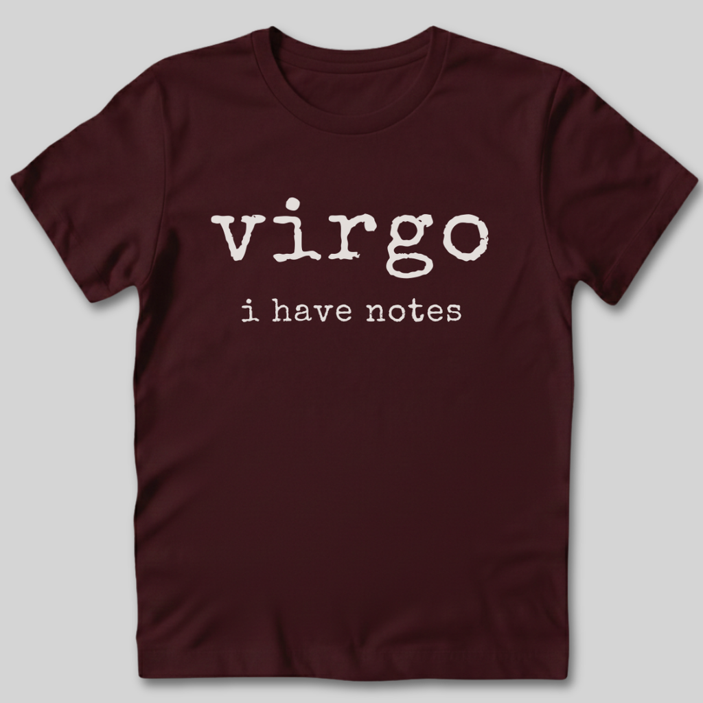 Virgo I Have Notes T-Shirt