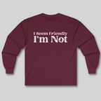 I Seem Friendly Long Sleeve Tee