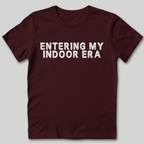 Entering My Indoor Era T-Shirt