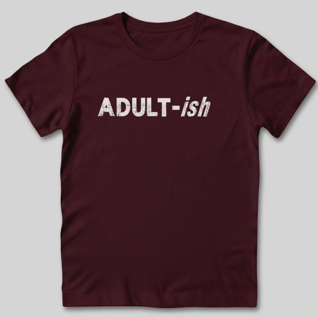Adult-ish T-Shirt