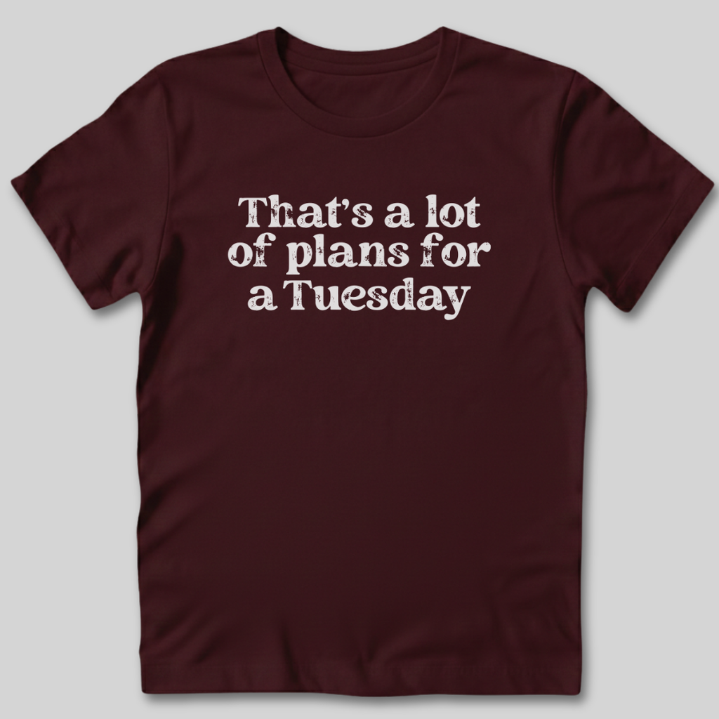That's a Lot of Plans T-Shirt