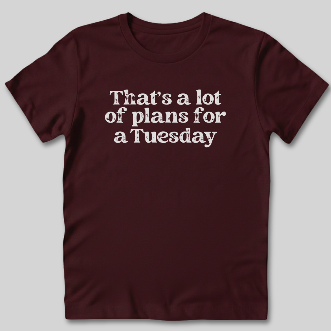 That's a Lot of Plans T-Shirt