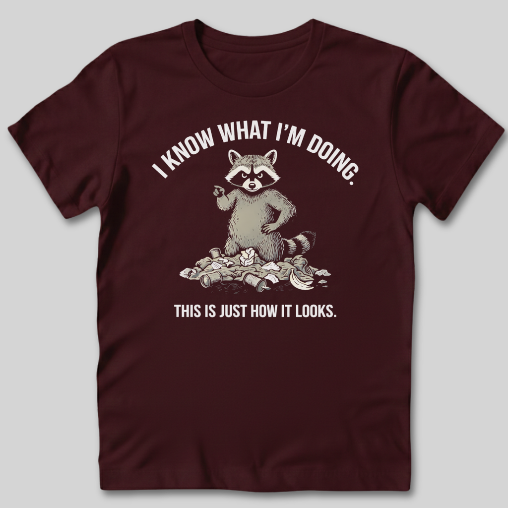 Know What I'm Doing T-Shirt