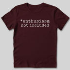 Enthusiasm Not Included T-Shirt