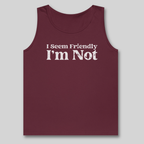 I Seem Friendly Tank Top