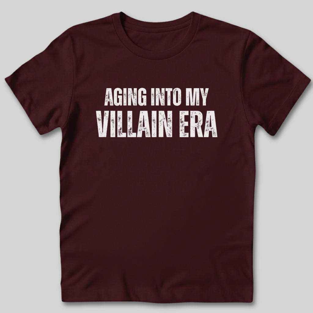 Aging Into My Villain Era T-Shirt