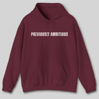 Previously Ambitious Hoodie