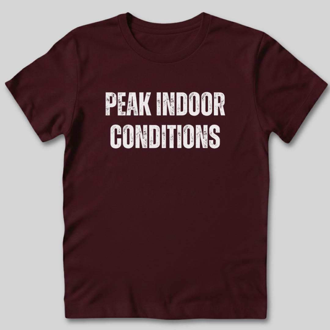 Peak Indoor Conditions T-Shirt