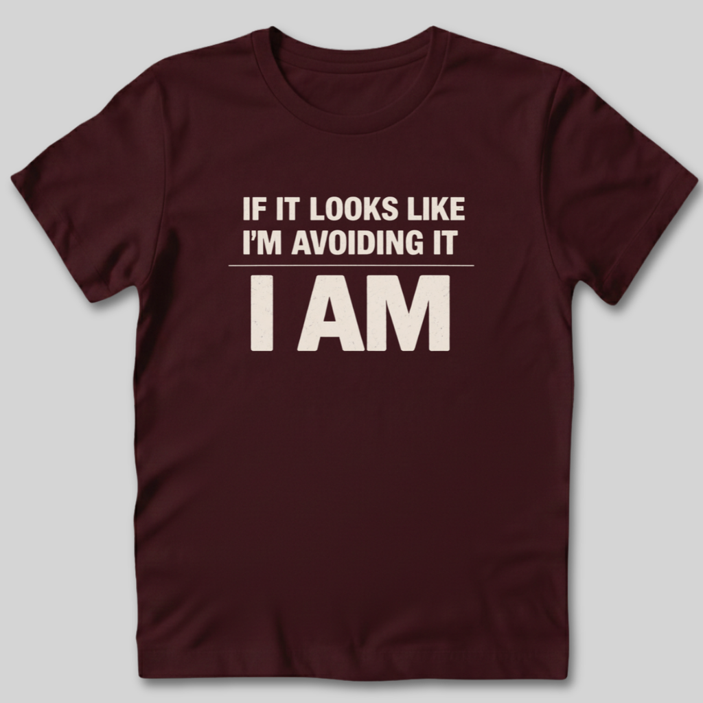 Avoiding It T-Shirt