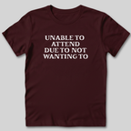 Unable to Attend T-Shirt