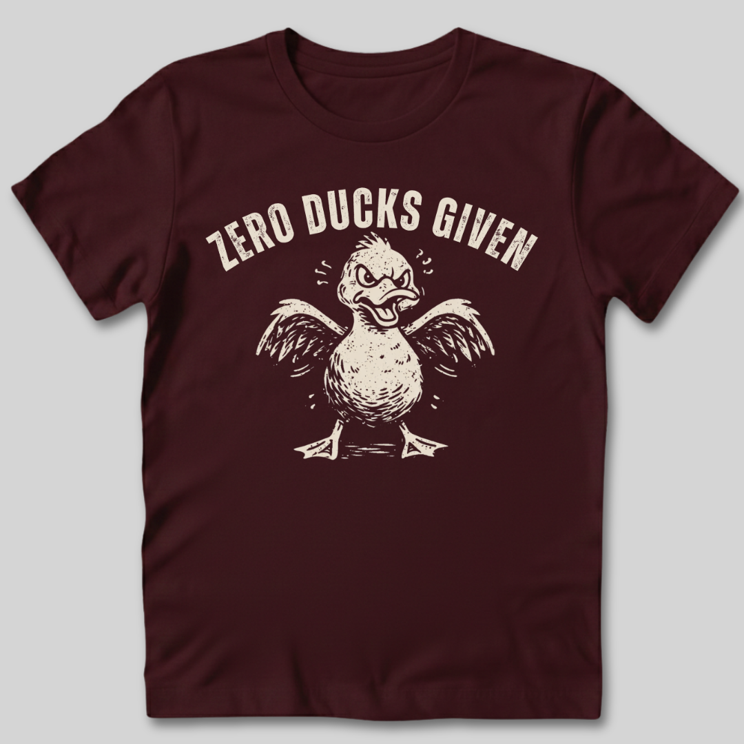 Zero Ducks Given T-Shirt