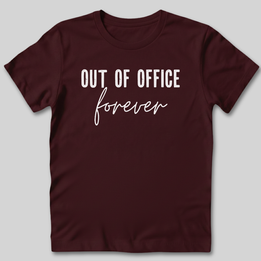 Out of Office Forever T-Shirt