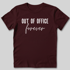 Out of Office Forever T-Shirt
