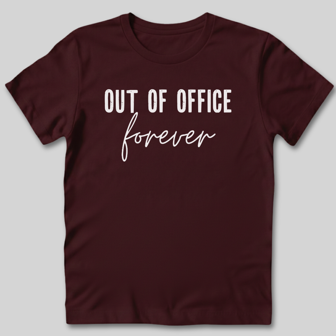Out of Office Forever T-Shirt