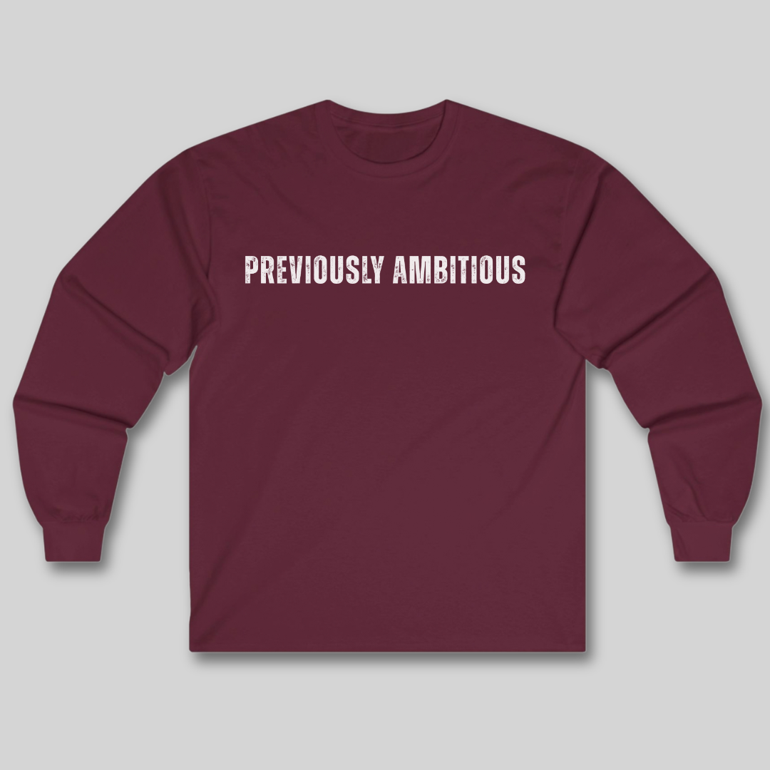 Previously Ambitious Long Sleeve Tee