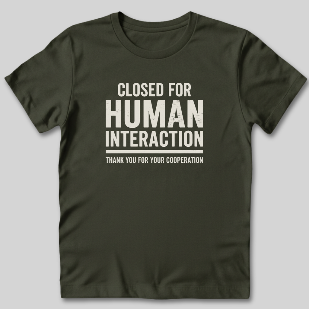 Closed For Human Interaction T-Shirt