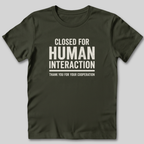 Closed For Human Interaction T-Shirt