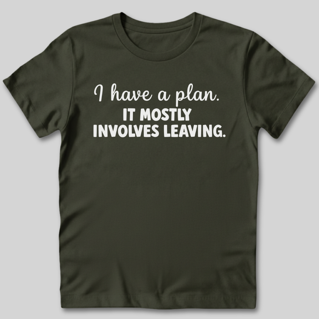 I Have a Plan T-Shirt