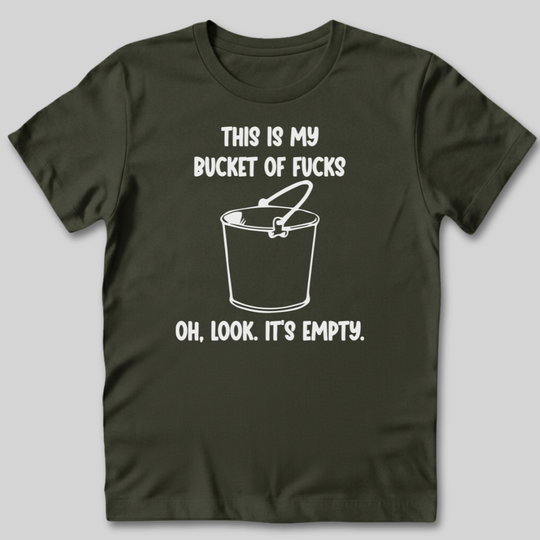 Bucket of Fucks T-Shirt