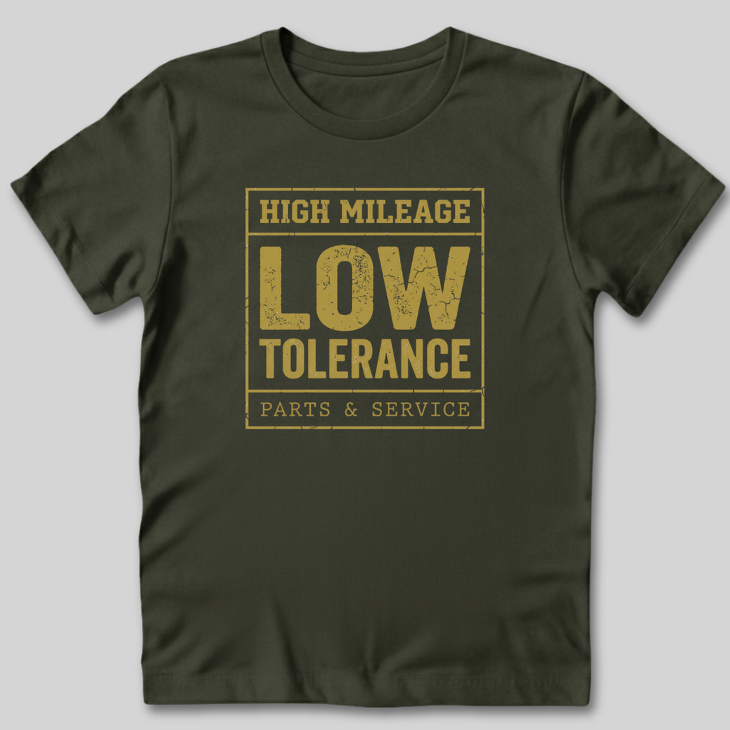 High Mileage Low Tolerance T-Shirt