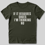 If It Requires Shoes T-Shirt