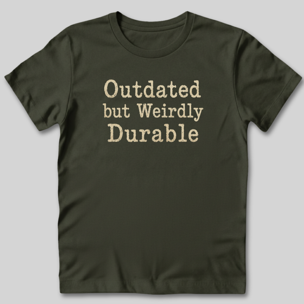 Outdated but Weirdly Durable T-Shirt