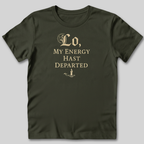 My Energy Hast Departed T-Shirt