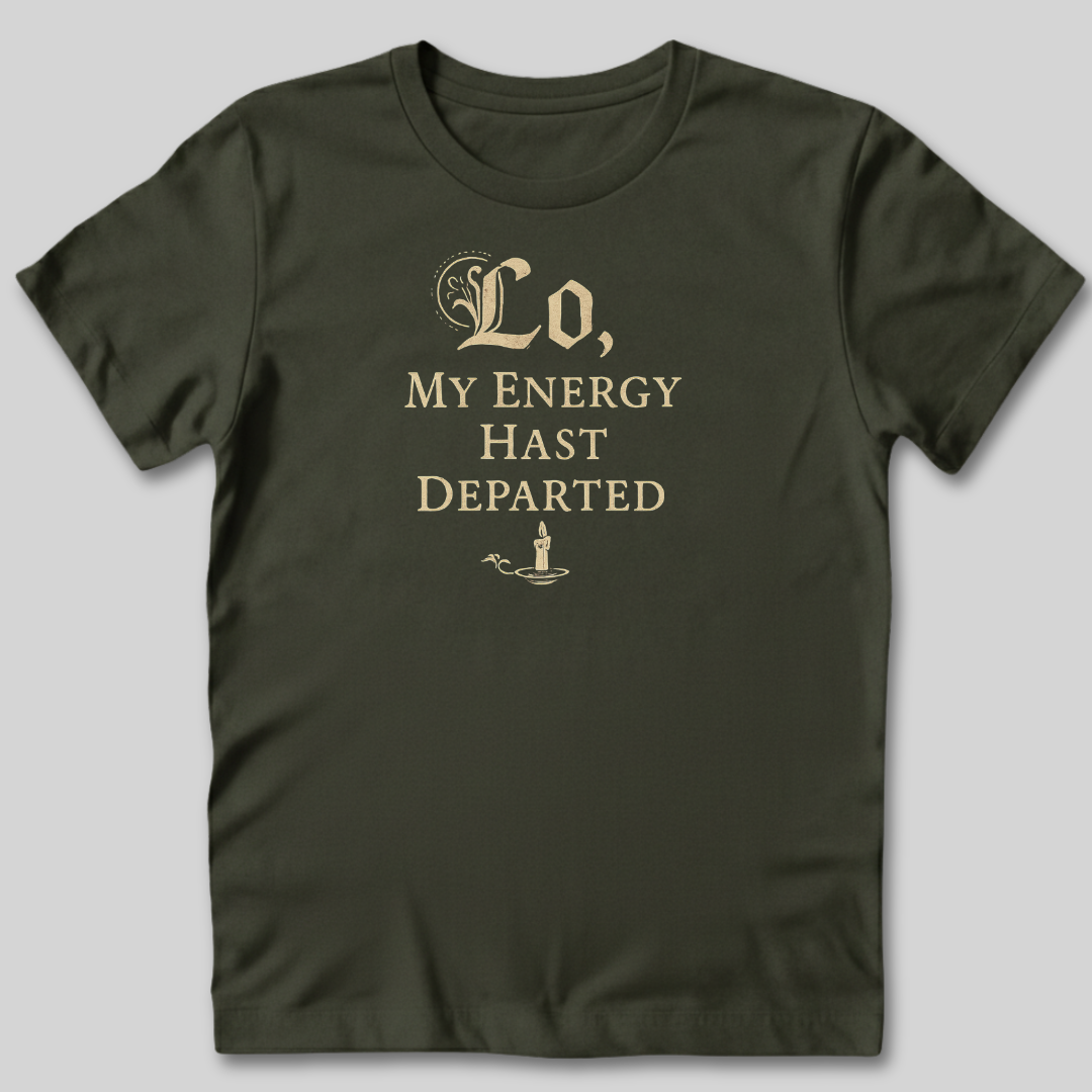 My Energy Hast Departed T-Shirt