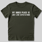 My Inner Peace is Low Expectations T-Shirt