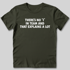 There's No I In Team T-Shirt