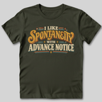 I Like Spontaneity With Advance Notice T-Shirt