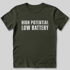 High Potential Low Battery T-Shirt
