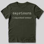 Capricorn I Expected Better T-Shirt