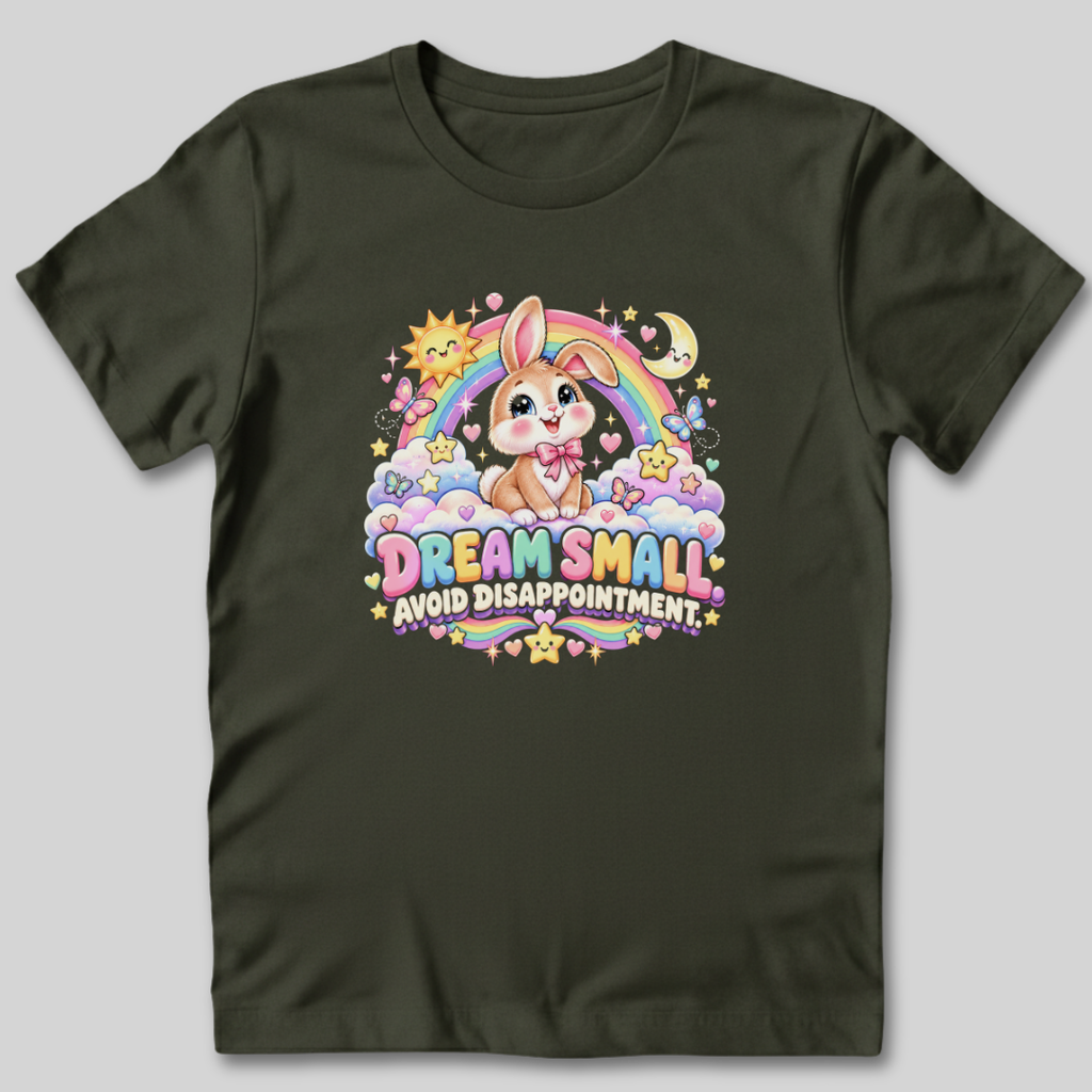 Dream Small Avoid Disappointment T-Shirt