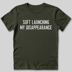 Soft Launching My Disappearance T-Shirt