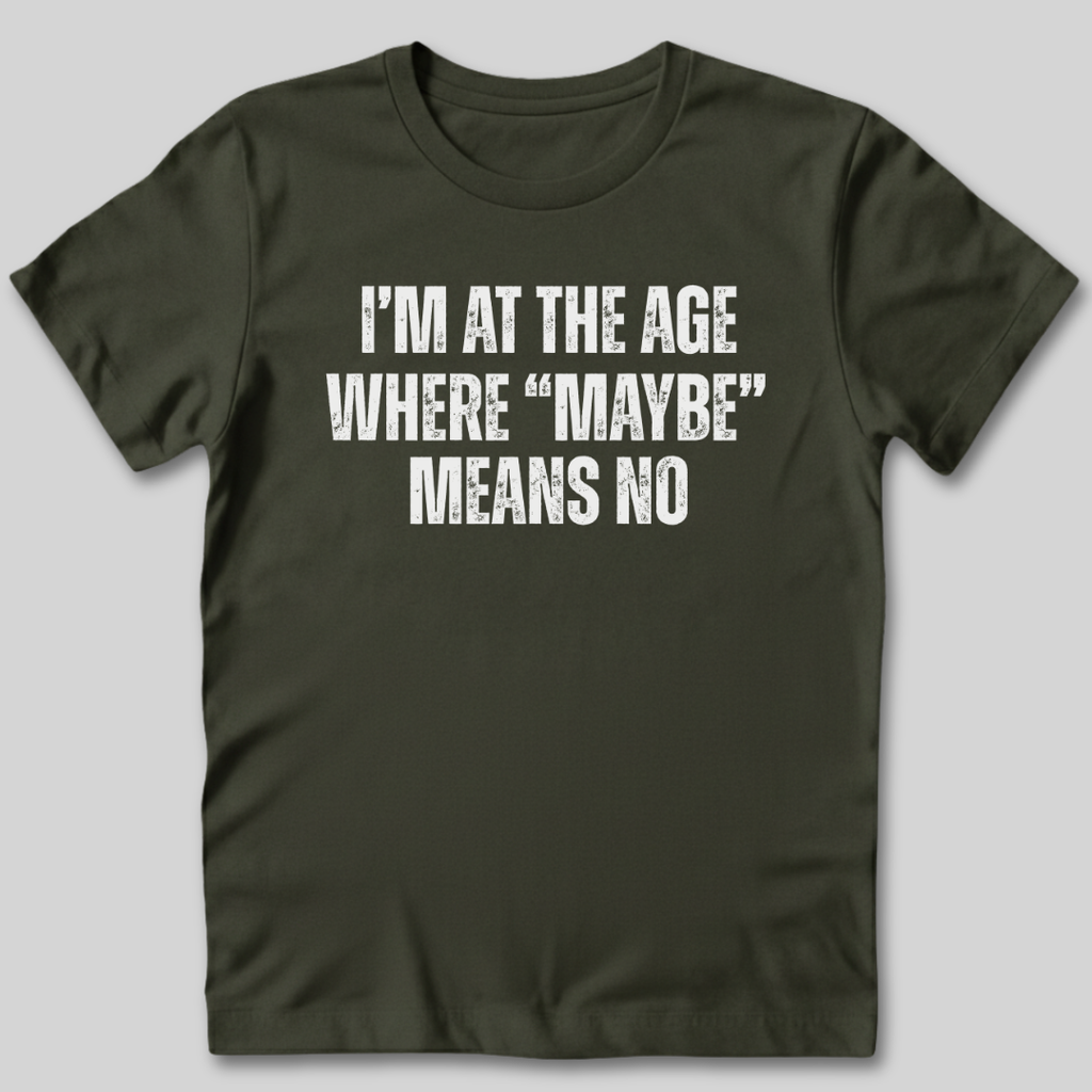 Maybe Means No T-Shirt