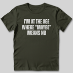 Maybe Means No T-Shirt