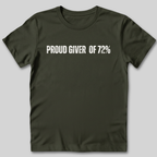 Proud Giver of 72% T-Shirt