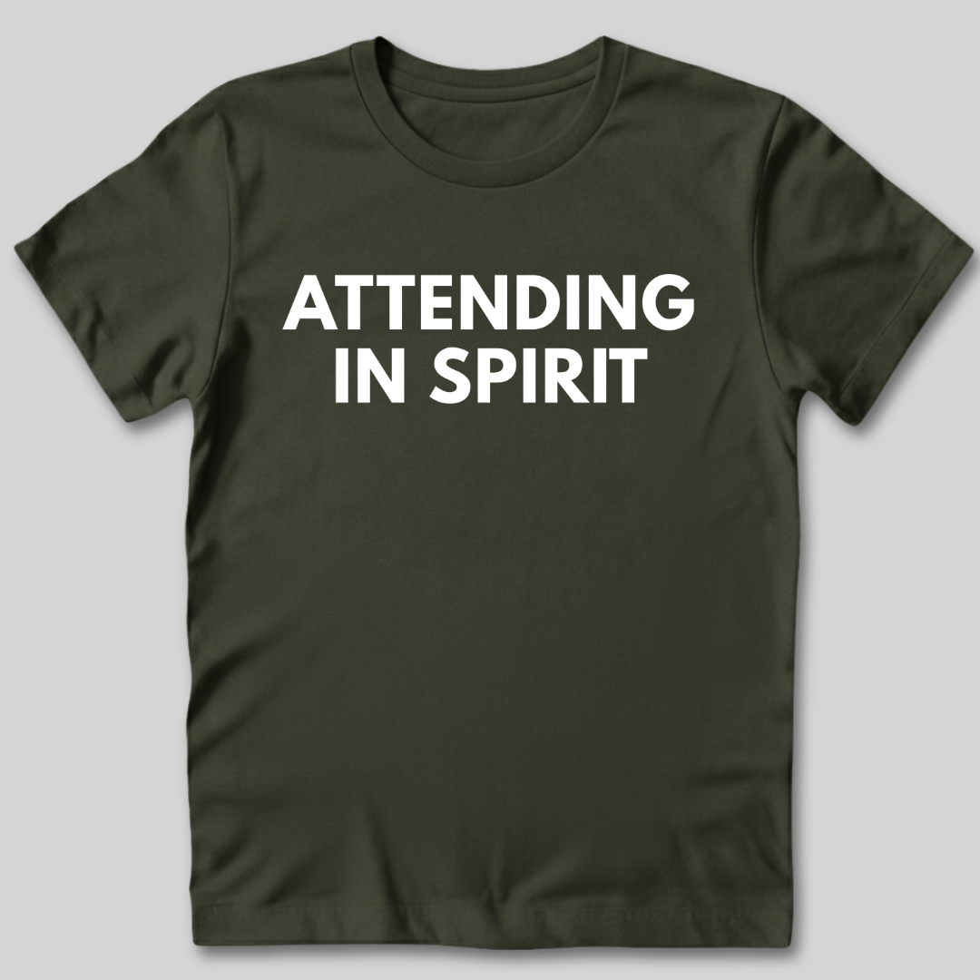 Attending in Spirit T-Shirt