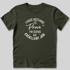 I Have Nothing To Prove T-Shirt